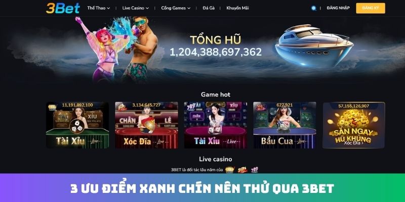 3 ưu điểm xanh chín nên thử qua 3BET