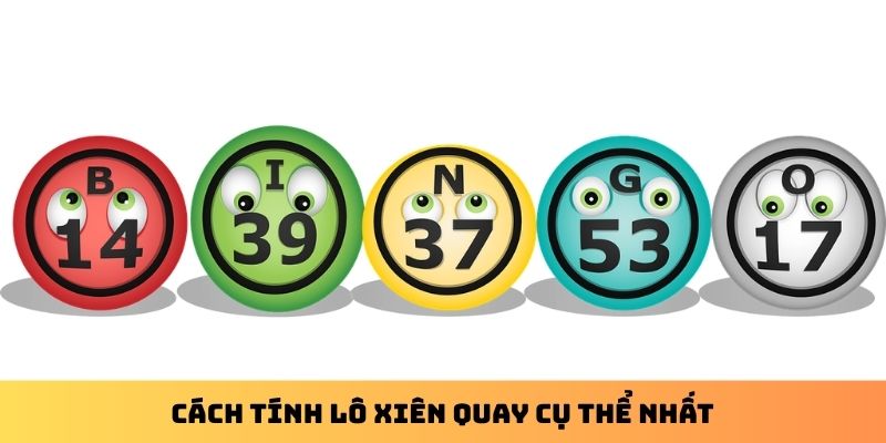 Cách tính lô xiên quay cụ thể nhất