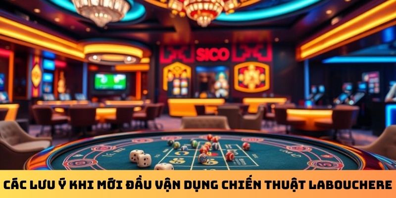 Các lưu ý khi mới đầu vận dụng chiến thuật Labouchere