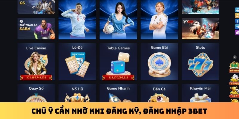 Chú ý cần nhớ khi đăng ký, đăng nhập 3Bet