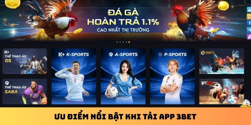 Ưu điểm nổi bật khi tải app 3Bet
